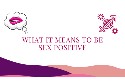 What it means to be Sex-Positive