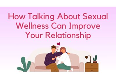How Talking About Sexual Wellness Can Improve Your Relationship