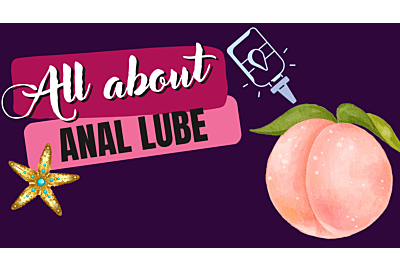 All About Anal Lube