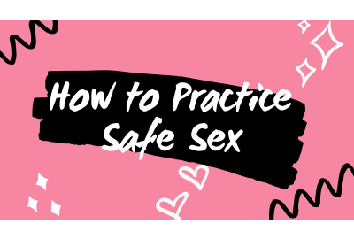 How to Practice Safe Sex