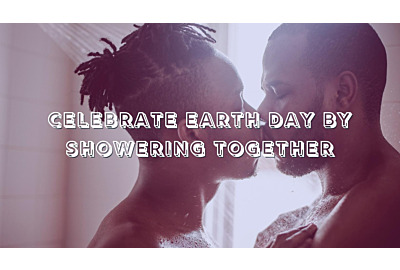 Celebrate Earth Day by Showering Together
