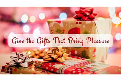 Give the Gifts That Bring Pleasure