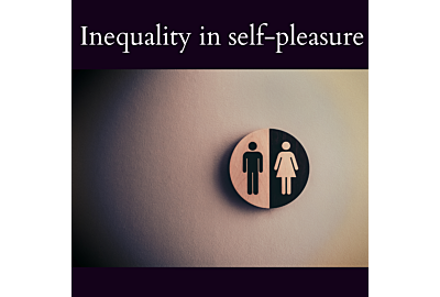 Inequality in self pleasure