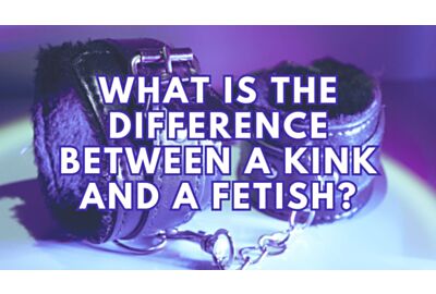 What is the Difference Between a Kink and a Fetish?