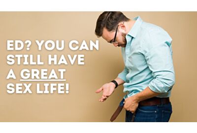 ED?  You Can Still Have a GREAT SEX LIFE!