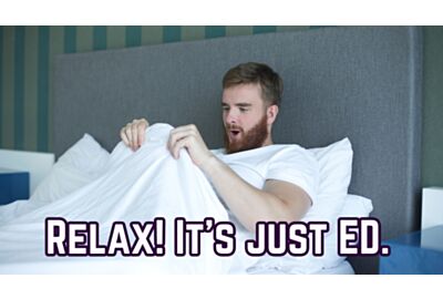 Relax! It’s just ED. You’re NOT Alone
