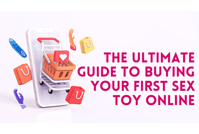 The Ultimate Guide to Buying Your First Sex Toy Online