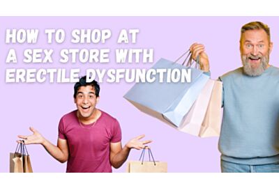 How to Shop at a Sex Store with Erectile Dysfunction