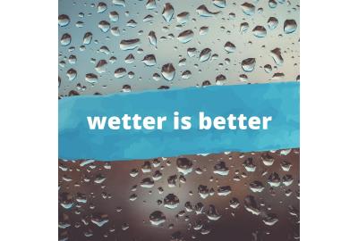 Wetter is Always Better: The Case for April Showers and Lube