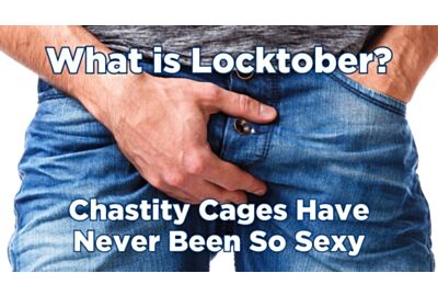 What is Locktober? Chastity Cages Have Never Been So Sexy