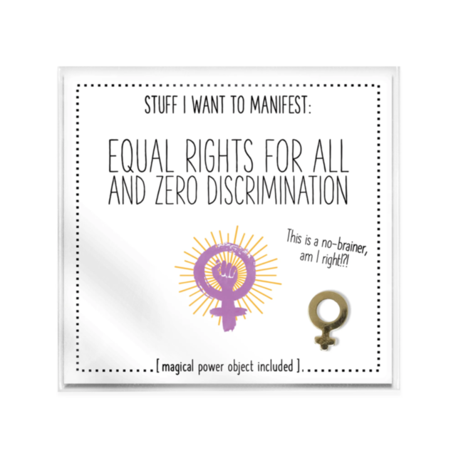 A square card titled "Equal Right for All and Zero Discrimination Card w Charm" boldly declares: Stuff I Want to Manifest: Equal Rights for All and Zero Discrimination. Featuring a purple female symbol with a fist, a small gold female symbol, and the phra